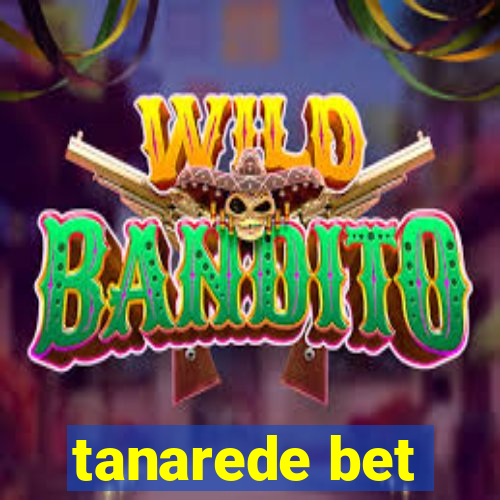 tanarede bet